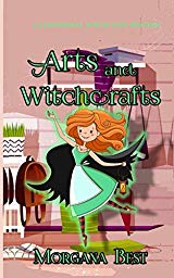Arts and Witchcrafts: A Paranormal Witch Cozy Mystery (His Ghoul Friday)