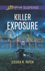 Killer Exposure (Love Inspired Suspense, No 751)