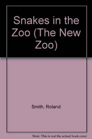 Snakes In The Zoo (The New Zoo)