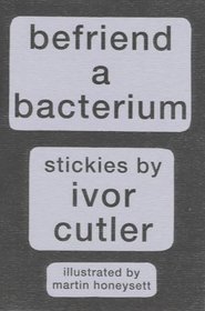 Befriend a Bacterium: Stickies by Ivor Cutler (Pickpockets)