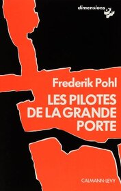 Les pilotes de la grande porte (Beyond the Blue Event Horizon) (Heechee, Bk 2) (French Edition)