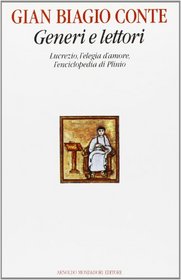 Generi e lettori: Lucrezio, l'elegia d'amore, l'enciclopedia di Plinio (Saggi di letteratura) (Italian Edition)
