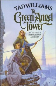 To Green Angel Tower, Part 2  (Memory, Sorrow & Thorn, Bk 3)