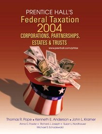 Prentice Hall's Federal Taxation 2004: Corporations, Partnerships, Estates and Trusts