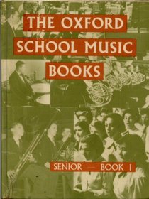 The Oxford School Music Books: Seniors' Bk. 1