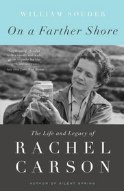 On a Farther Shore: The Life and Legacy of Rachel Carson, Author of Silent Spring