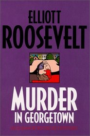 Murder in Georgetown (Eleanor Roosevelt, Bk 18)