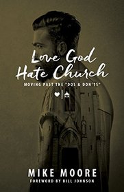Love God Hate Church: Moving Past the 