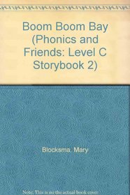 Boom Boom Bay (Phonics and Friends: Level C Storybook 2)