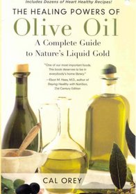 The Healing Powers of Olive Oil: A Complete Guide To Nature's Liquid Gold