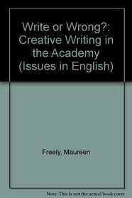 Write or Wrong?: Creative Writing in the Avademy (Issues in English)