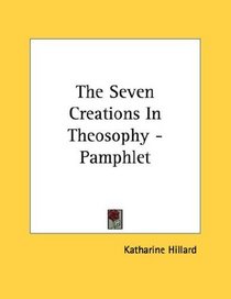 The Seven Creations In Theosophy - Pamphlet