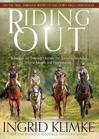 Riding Out: Strategies for Training Outside the Arena to Improve Horse Health and Performance