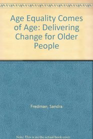 Age Equality Comes of Age: Delivering Change for Older People