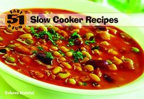 51 Fast And Fun Slow Cooker Recipes (51 Fast & Fun)