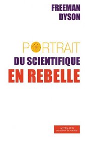 Portrait du scientifique en rebelle (French Edition)