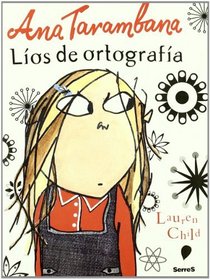 Ana Tarambana Lios De Ortografia / Clarice Bean Spells Trouble: Lios De Ortografia (Spanish Edition)