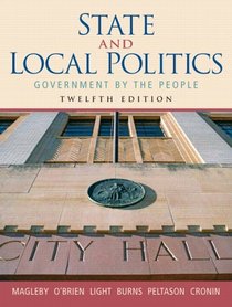 State and Local Politics: Government by the People (12th Edition)