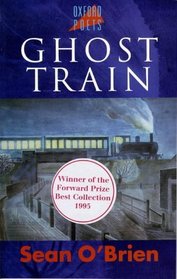 Ghost Train (Oxford Poets)
