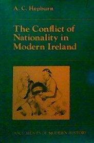 The Conflict of Nationality in Modern Ireland (Documents of Modern History)