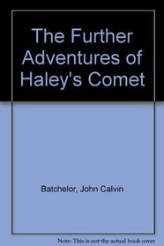 The Further Adventures of Haley's Comet
