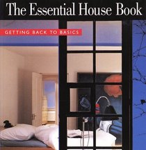 The Essential House Book: Getting Back to Basics
