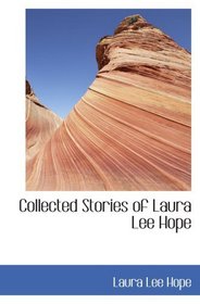 Collected Stories of Laura Lee Hope