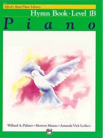 Alfred's Basic Piano Course, Hymn Book 1b (Alfred's Basic Piano Library)
