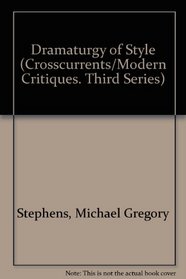 The Dramaturgy of Style: Voice in Short Fiction (Crosscurrents/Modern Critiques)