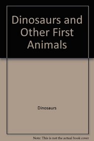 Dinosaurs and Other First Animals (Read about)