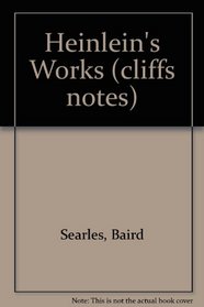 Cliff Notes: Heinlein's Works (Cliffs Notes)