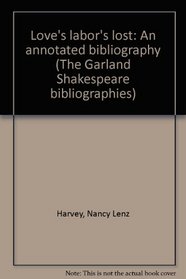 LOVES LABOR LOST ANNOT (The Garland Shakespeare bibliographies)