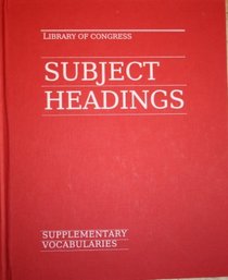 Supplementary Vocabularies: Free-Floating Subdivisions, Genre/Form Headings, Children's Subject Headings