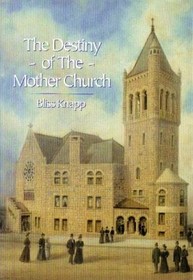 The Destiny of the Mother Church (Twentieth-Century Biographers Series)