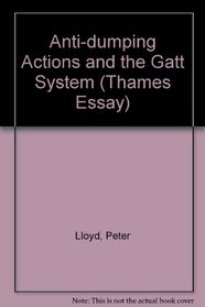 Anti-dumping Actions and the Gatt System (Thames Essay)