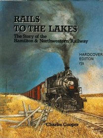 Rails to the lakes: The story of the Hamilton & Northwestern Railway