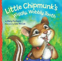 Little Chipmunk's Wiggly, Wobbly Tooth (Watch Me Grow)