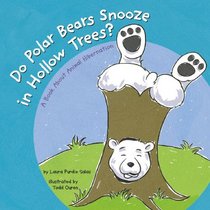 Do Polar Bears Snooze in Hollow Trees?: A Book About Animal Hibernation (Animals All Around) (Animals All Around)
