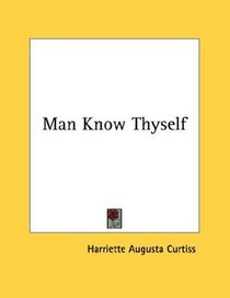 Man Know Thyself