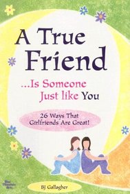 A True Friend ?Is Someone Just like You
