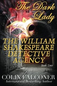 The William Shakespeare Detective Agency: The Dark Lady (The Willaim Shakespeare Detective Agency) (Volume 2)