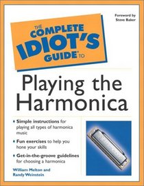 The Complete Idiot's Guide(R) to Playing the Harmonica