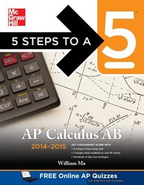5 Steps to a 5 AP Calculus AB 2014-2015 (5 Steps to a 5 on the Advanced Placement Examinations Series)