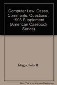 Computer Law: Cases, Comments, Questions : 1996 Supplement (American Casebook Series)
