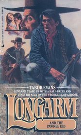 Longarm and the Pawnee Kid (Longarm, No 134)