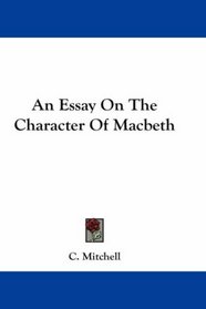 An Essay On The Character Of Macbeth
