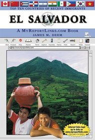 El Salvador: A Myreportlinks.Com Book (Top Ten Countries of Recent Immigrants)