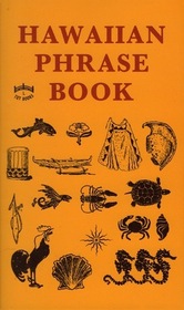 Hawaiian Phrase Book (Hawaiian Classic Reprints)