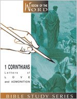 1 Corinthians: Lessons of Love And Admonitions (Wisdom of the Word)
