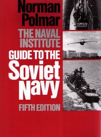 The Naval Institute Guide to the Soviet Navy